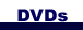 DVDs